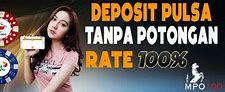 Slot Deposit Pulsa Tanpa Rekening Tanpa Potongan Terpercaya